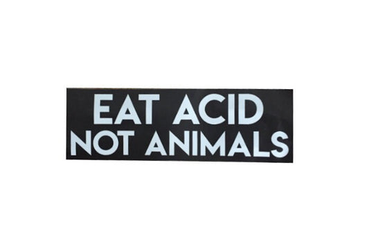 Eat Acid Not Animals vegetarian vegan bumper stickers (2)